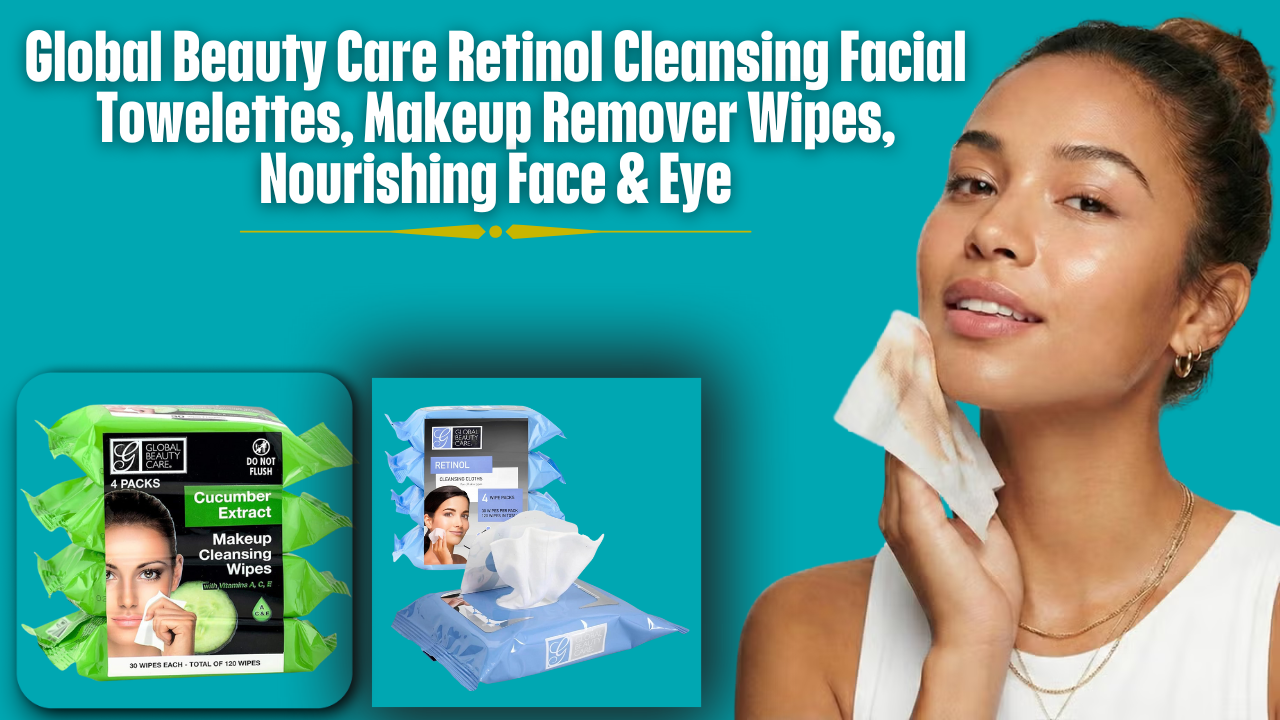Read more about the article Global Beauty Care Retinol Cleansing Facial Towelettes:Reviews