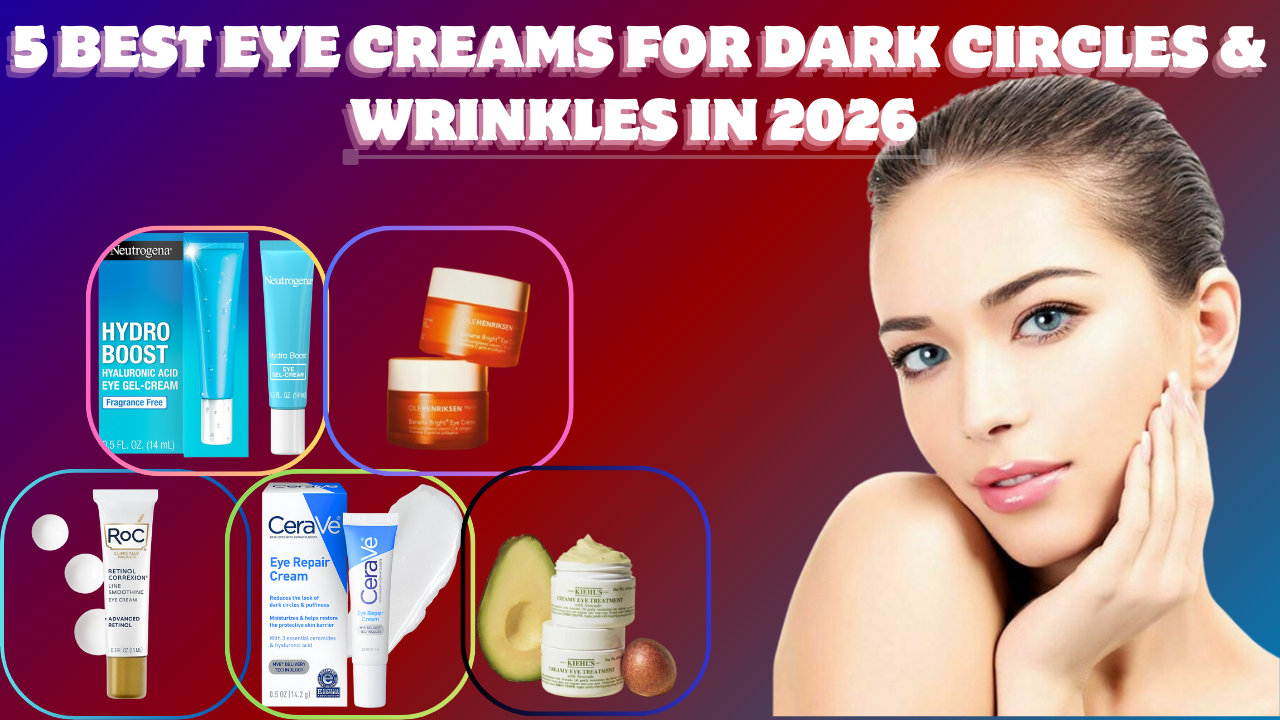 Read more about the article 5 Best Eye Creams for Dark Circles & Wrinkles in 2026 (That Actually Work)