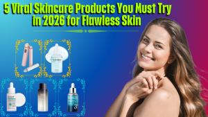 Read more about the article “5 Best Viral Skincare Products 2026 for a Flawless Glow (Amazon Reviews)”